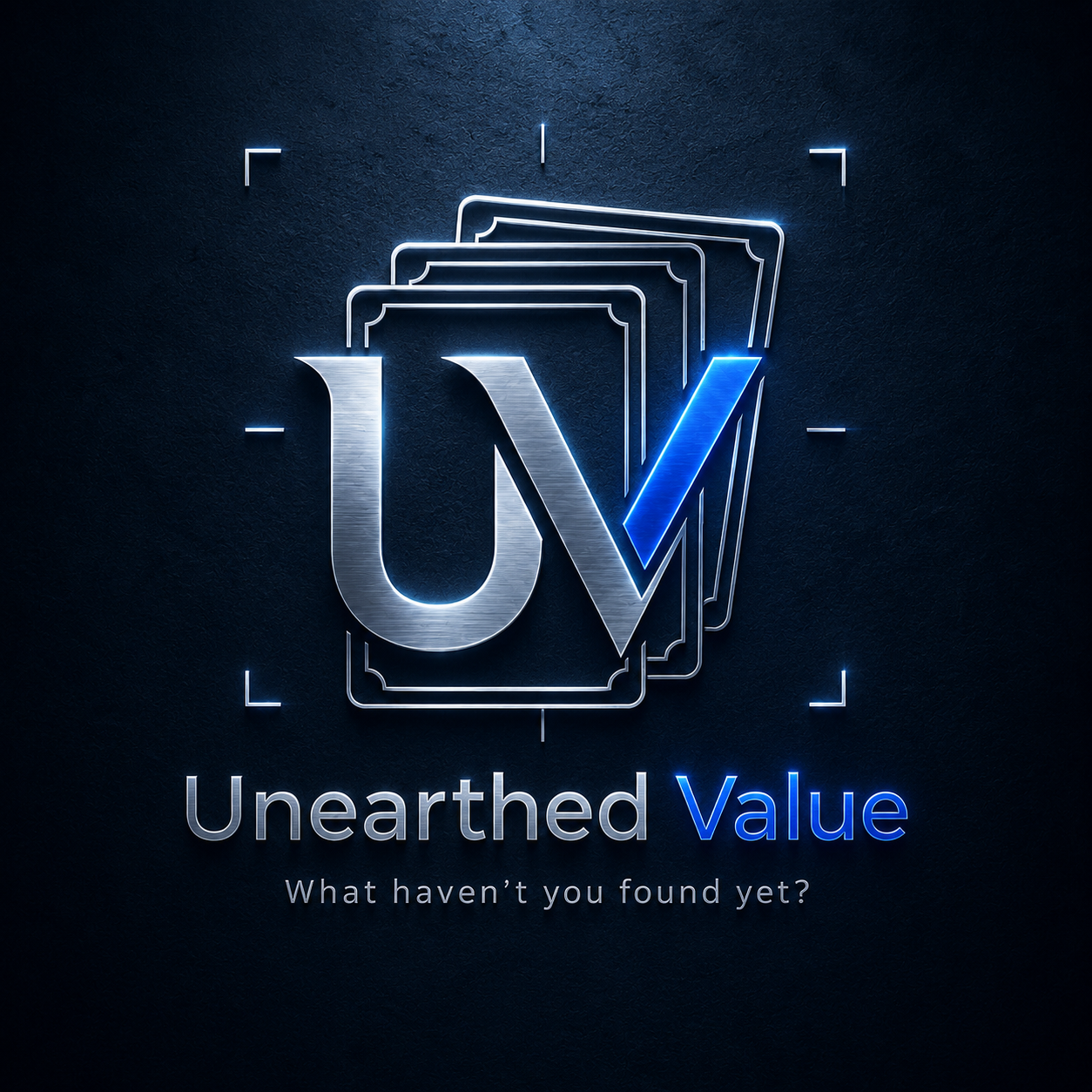 Unearthed Value — What haven’t you found yet?